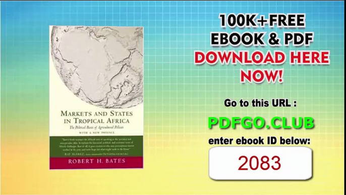 Markets and States in Tropical Africa The Political Basis of Agricultural Policies, With a New Preface (California Series on Social Choice and Political Economy) 2nd (second) edition