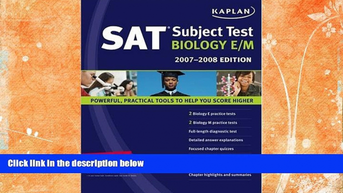 Buy  Kaplan SAT Subject Test: Biology E/M, 2007-2008 Edition (Kaplan SAT Subject Tests: Biology)