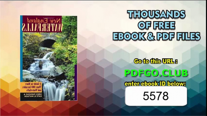 New England Waterfalls_ A Guide to More Than 400 Cascades and Waterfalls (Second Edition) (New England Waterfalls_ A Guide to More Than 200 Cascades and Waterfalls)