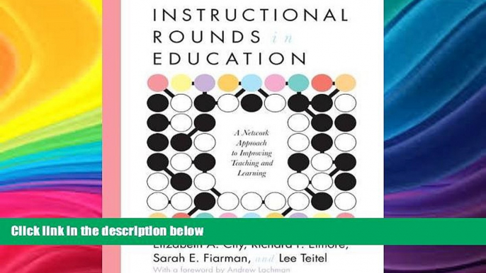 Buy NOW  Instructional Rounds in Education: A Network Approach to Improving Teaching and Learning