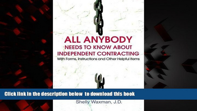 Pre Order ALL Anybody Needs to Know About Independent Contracting: With Forms, Instructions and