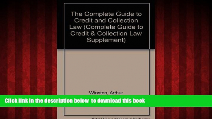 Pre Order The Complete Guide to Credit and Collection Law (Complete Guide to Credit   Collection