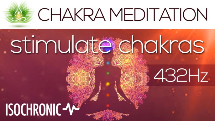 Chakra Meditation Music "Stimulate Chakras" | Isochronic Tones | 432 Hz | Gaia Meditation