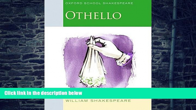 Pre Order Othello: Oxford School Shakespeare (Oxford School Shakespeare Series) William