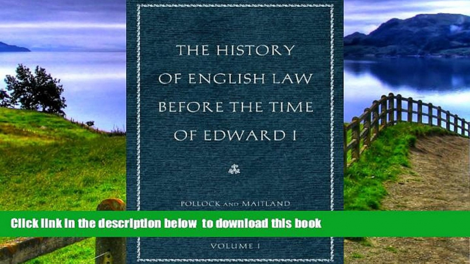 PDF [DOWNLOAD] The History of English Law before the Time of Edward I: In Two Volumes [DOWNLOAD]