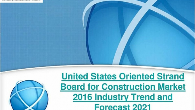 2021 United States Oriented Strand Board for Construction Industry Analysis