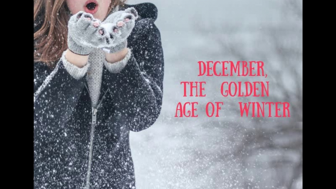 December, the Golden Age of Winter