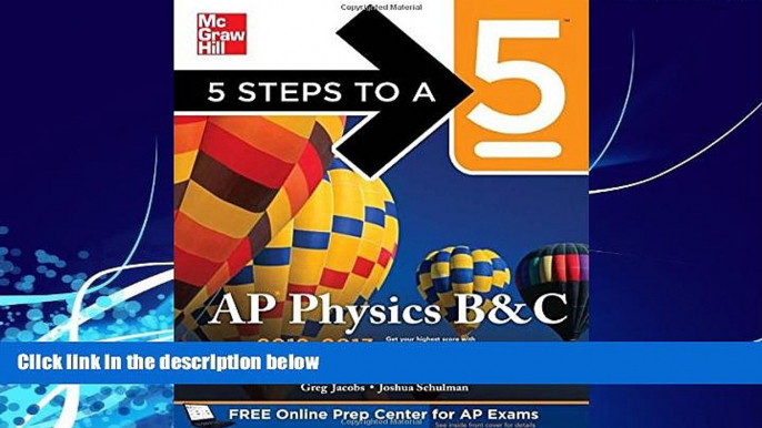 Read Online Greg Jacobs 5 Steps to a 5 AP Physics B C, 2012-2013 Edition (5 Steps to a 5 on the