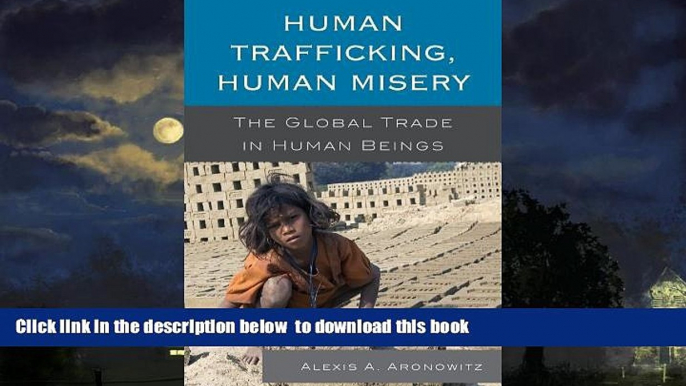 Best Price Alexis A. Aronowitz Human Trafficking, Human Misery: The Global Trade in Human Beings