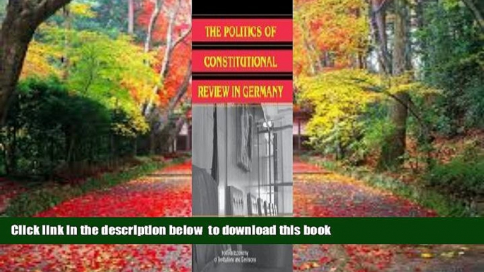 BEST PDF  The Politics of Constitutional Review in Germany (Political Economy of Institutions and