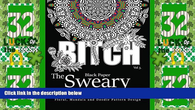 Best Price Black Paper The Sweary Adult Coloring Bool Vol.3: Floral, Mandala, Flowers and Doodle