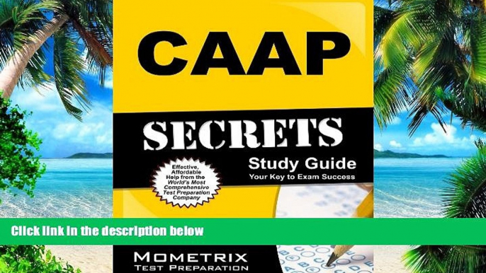 Download CAAP Exam Secrets Test Prep Team CAAP Secrets Study Guide: CAAP Test Review for the