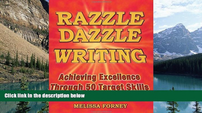 Buy Melissa Forney Razzle Dazzle Writing: Achieving Excellence Through 50 Target Skills Full Book