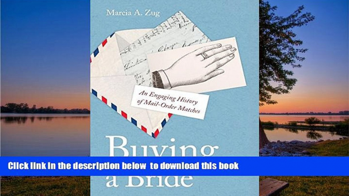 PDF [DOWNLOAD] Buying a Bride: An Engaging History of Mail-Order Matches [DOWNLOAD] ONLINE