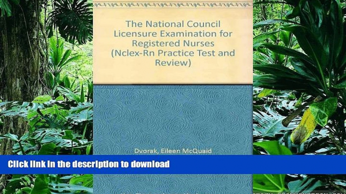 READ The National Council Licensure Examination for Registered Nurses (Nclex-Rn Practice Test and