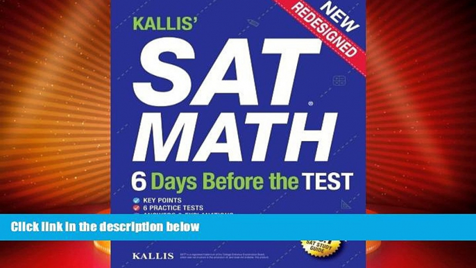 Best Price KALLIS  SAT Math - 6 Days Before the Test (6 Practice Tests +College SAT Prep): (Study