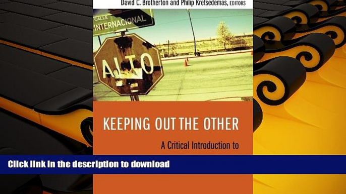 READ Keeping Out the Other: A Critical Introduction to Immigration Enforcement Today Full Book