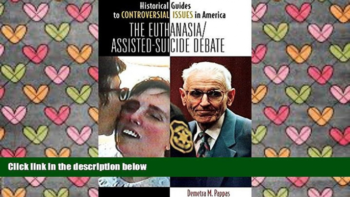 PDF [DOWNLOAD] The Euthanasia/Assisted-Suicide Debate (Historical Guides to Controversial Issues