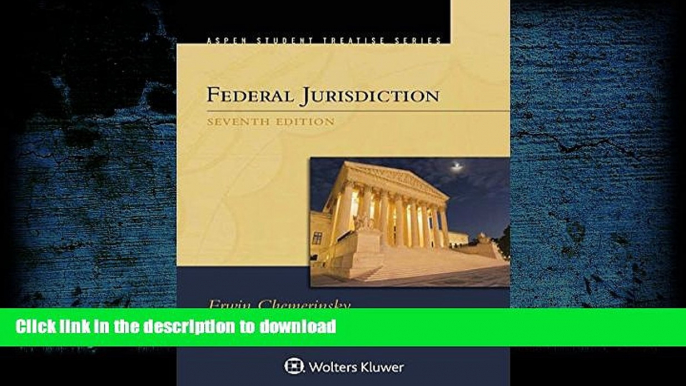 READ Federal Jurisdiction (Aspen Student Treatise) Full Book