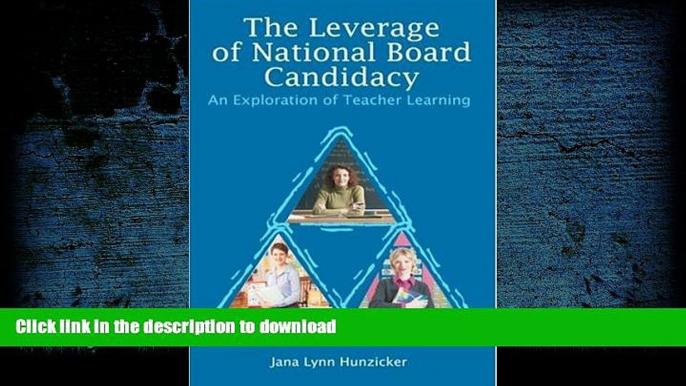 READ The Leverage of National Board Candidacy: An Exploration of Teacher Learning Full Book