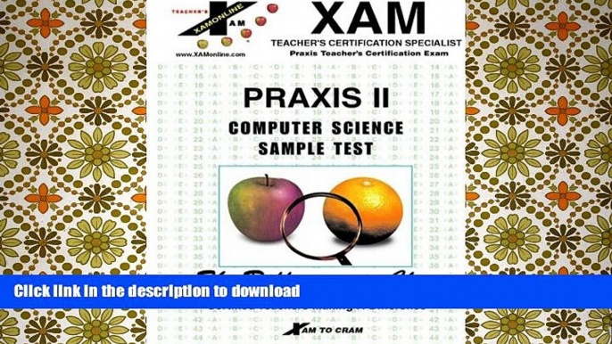 Pre Order Computer Science Sample Test: Teacher Ceritfication Exam (Xam Praxis Series) Full Book