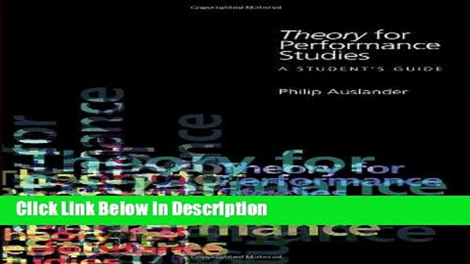 PDF Theory for Performance Studies: A Student s Guide: Adapted from Theory for Religious Studies,