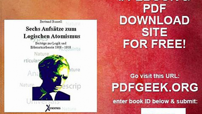 Sechs Aufsätze zum Logischen Atomismus Beiträge zur Ontologie, Logik und Erkenntnistheorie aus den Jahren 1908...