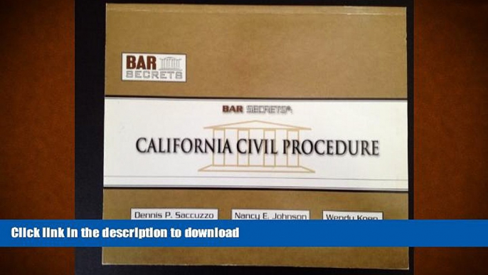 Read Book Bar Secrets: California Civil Procedure: Substantive Law and Model Essays (Bar Secrets)