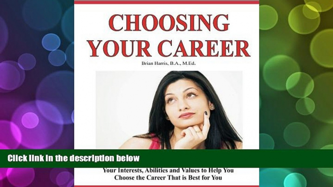 Pre Order Choosing Your Career: A Self-Directed Guide To Help You Identify Your Interests,