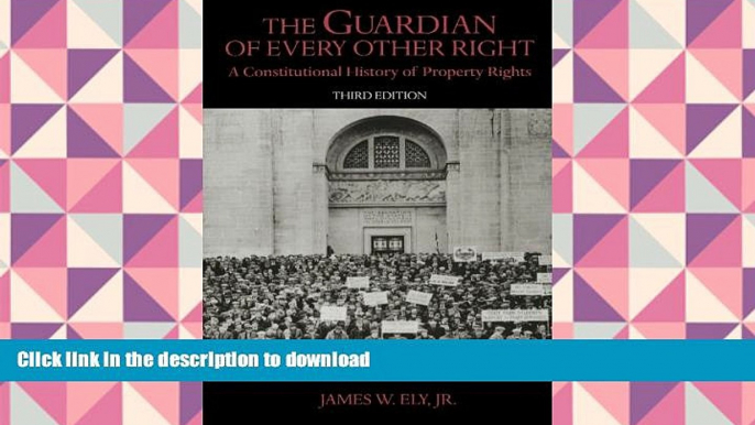 Hardcover The Guardian of Every Other Right: A Constitutional History of Property Rights