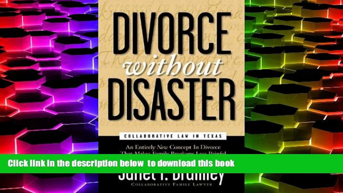 PDF [DOWNLOAD] Divorce Without Disaster: Collaborative Law in Texas FOR IPAD