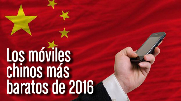 Mejores móviles chinos baratos de 2016