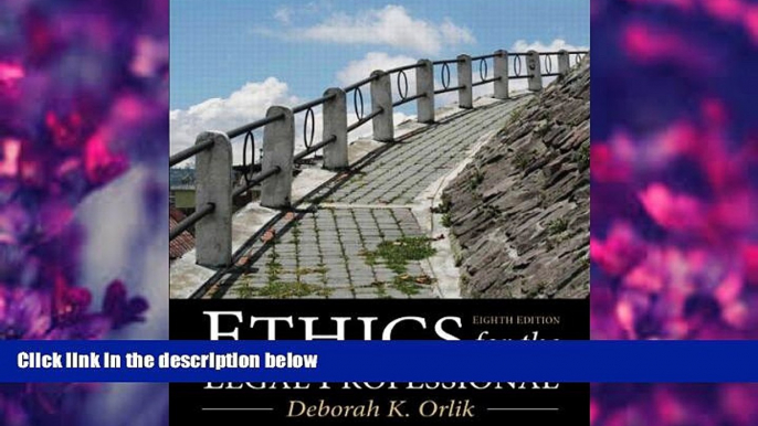 DOWNLOAD EBOOK Ethics for the Legal Professional (8th Edition) Deborah K. Orlik For Kindle