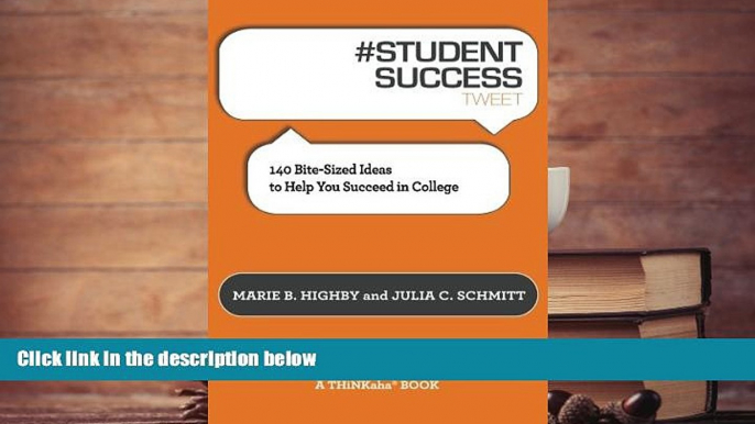 PDF [DOWNLOAD] #STUDENT SUCCESS tweet Book01: 140 Bite-Sized Ideas to Help You Succeed in College