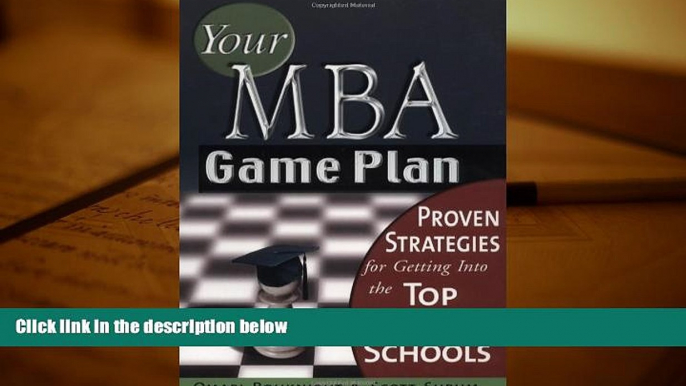 Read Online Your MBA Game Plan: Proven Strategies for Getting Into the Top Business Schools Pre