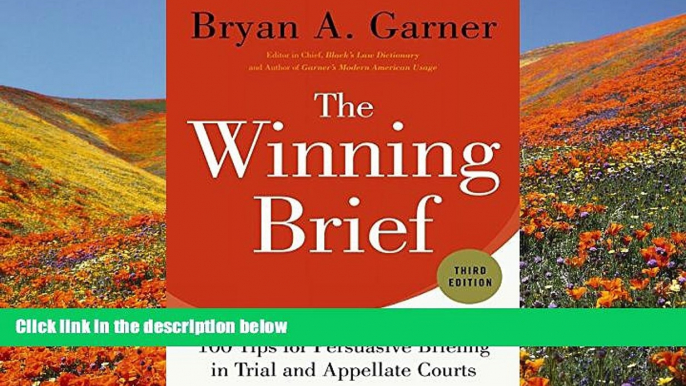 READ book The Winning Brief: 100 Tips for Persuasive Briefing in Trial and Appellate Courts Bryan