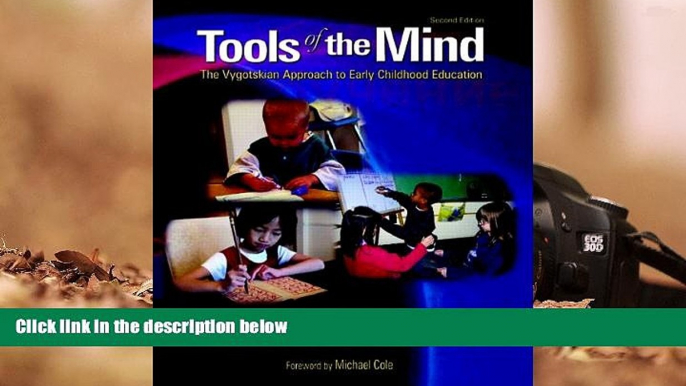 Read Online Tools of the Mind: The Vygotskian Approach to Early Childhood Education (2nd Edition)