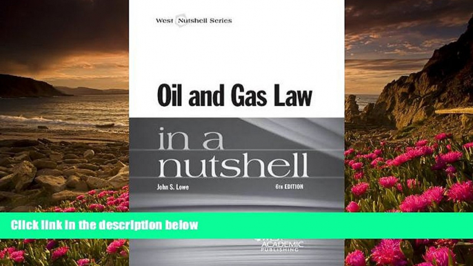 READ book Oil and Gas Law in a Nutshell (Nutshells) John Lowe For Ipad