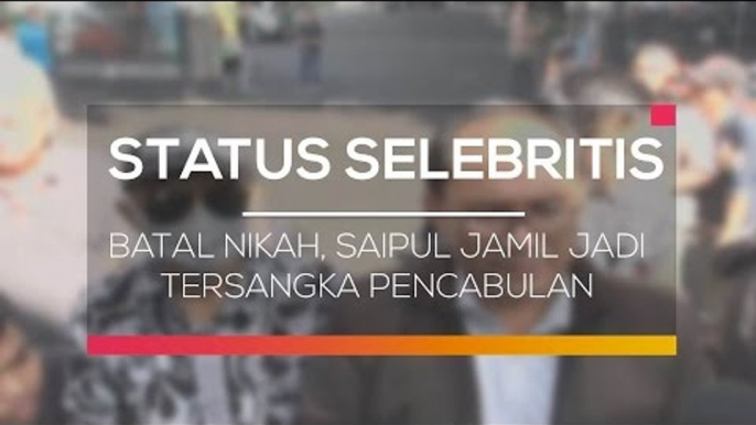 Batal Nikah, Saipul Jamil Jadi Tersangka Pencabulan - Status Selebritis 26/02/16