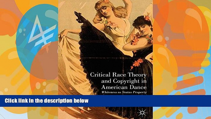 Buy Caroline Joan S. Picart Critical Race Theory and Copyright in American Dance: Whiteness as