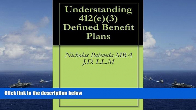 Best Price Understanding 412(e)(3) Defined Benefit Plans Nicholas Paleveda MBA J.D. LL.M On Audio