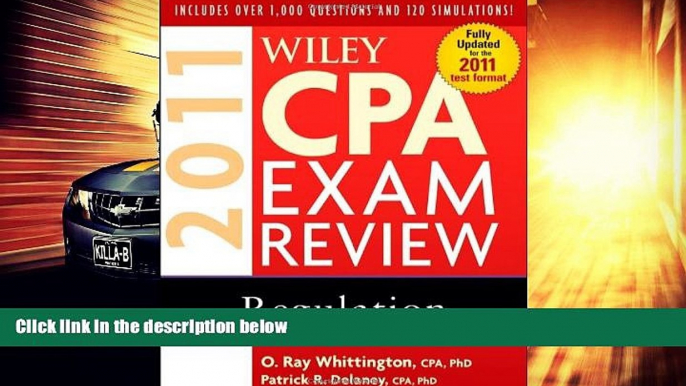 Buy Patrick R. Delaney Wiley CPA Exam Review 2011, Regulation (Wiley CPA Examination Review: