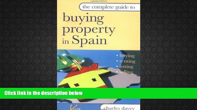 Best Price The Complete Guide to Buying Property in Spain: Buying, Renting, Letting and Selling