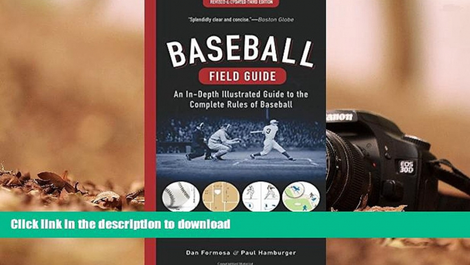 Pre Order Baseball Field Guide: An In-Depth Illustrated Guide to the Complete Rules of Baseball