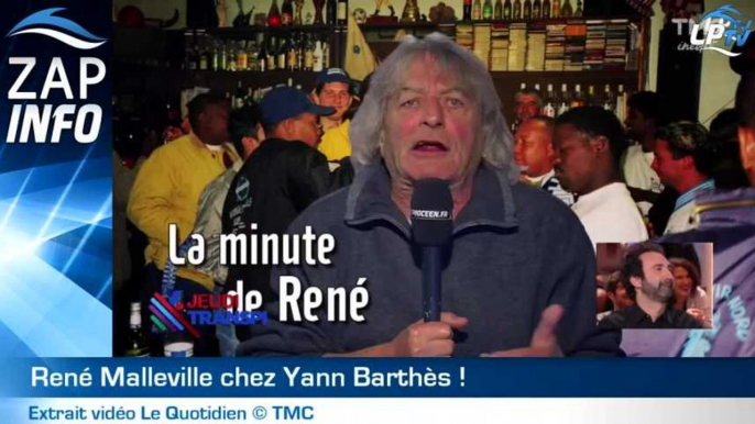 Zap : René Malleville chez Yann Barthès !