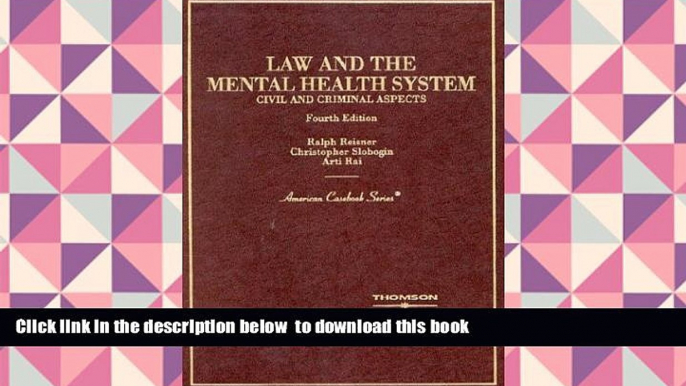 BEST PDF  Law and the Mental Health System: Civil and Criminal Aspects (American Casebook Series)