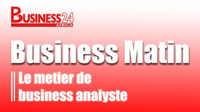 Business Matin / Emission du Lundi 16 mars 2015 - Le metier de business analyste