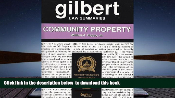 BEST PDF  Gilbert Law Summaries: Community Property (17/ed) BOOK ONLINE