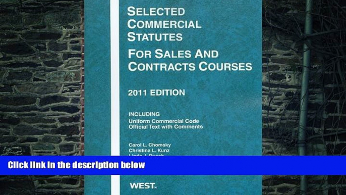 Buy  Selected Commercial Statutes For Sales and Contracts Courses, 2011 Carol L. Chomsky  Full Book