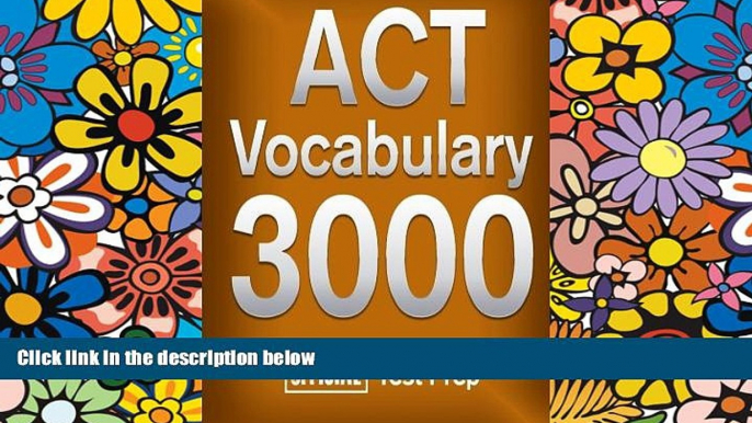 Online Official Test Prep Content Team Official ACT Vocabulary 3000 : Become a True Master of ACT